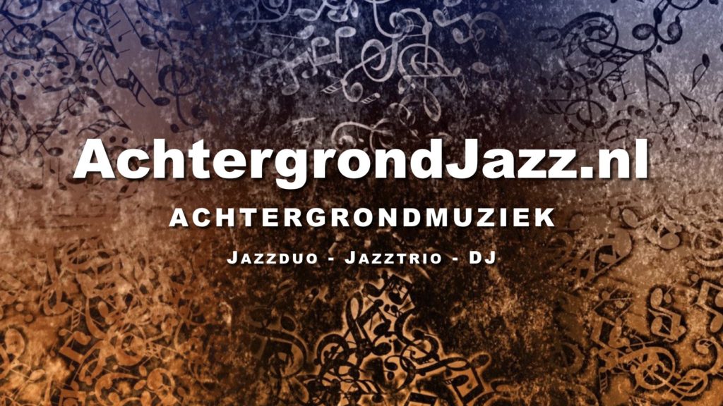 AchtergrondJazz.nl - Achtergrondmuziek - Jazzduo - Jazztrio - DJ